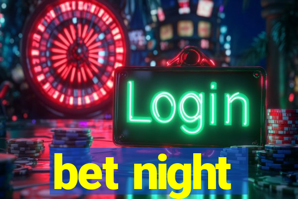 bet night