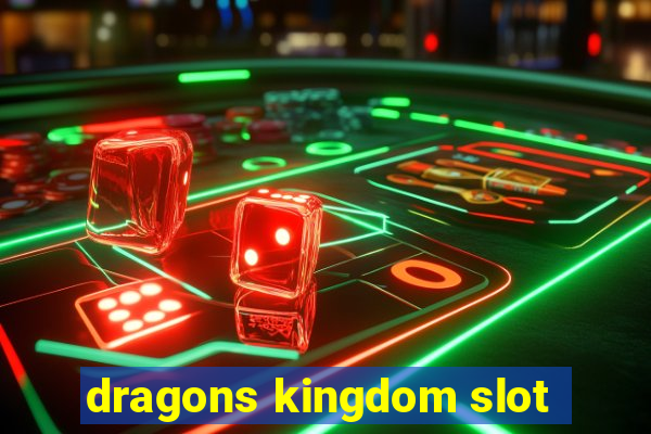 dragons kingdom slot