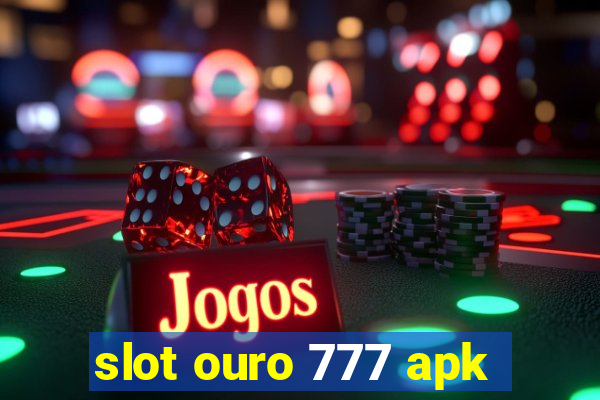 slot ouro 777 apk