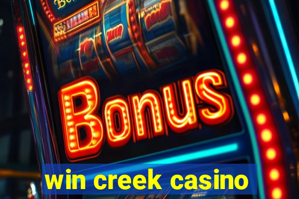 win creek casino