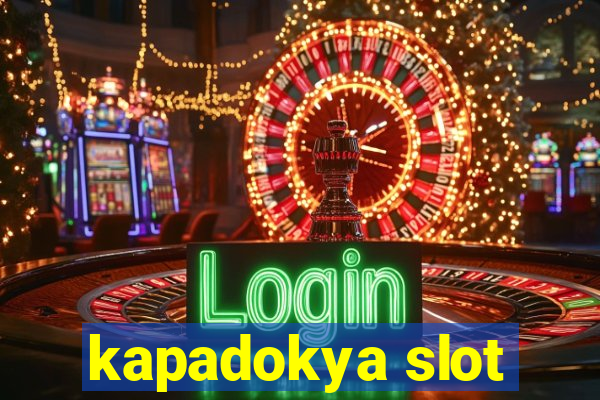 kapadokya slot