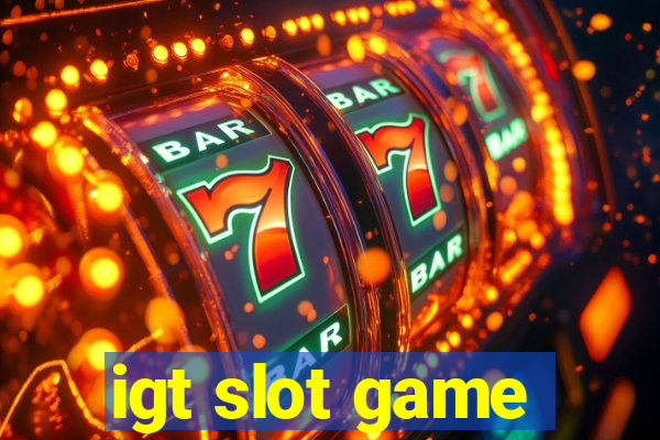 igt slot game