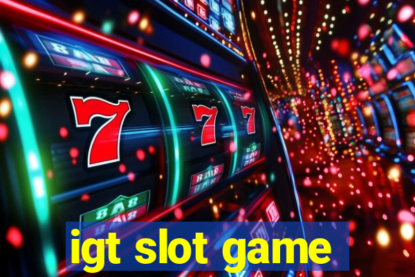 igt slot game