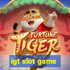 igt slot game