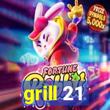 grill 21