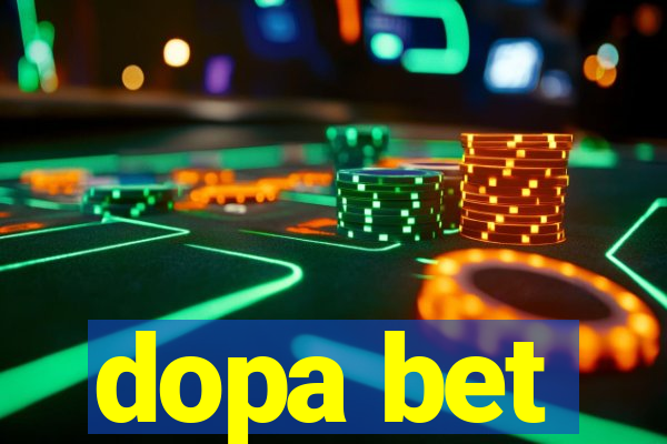 dopa bet