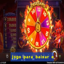 jogo para baixar e ganhar dinheiro