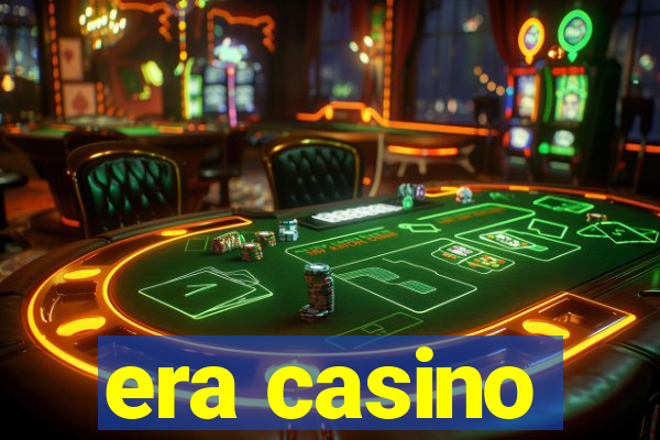 era casino