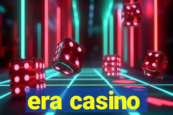 era casino