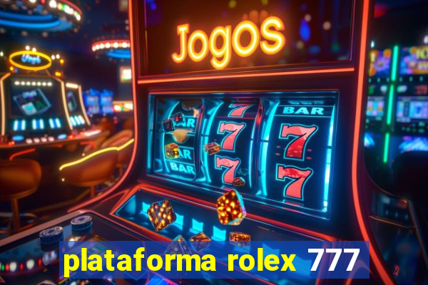 plataforma rolex 777