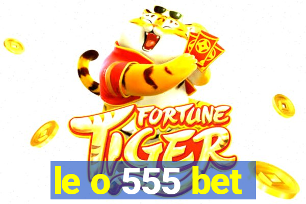 le o 555 bet