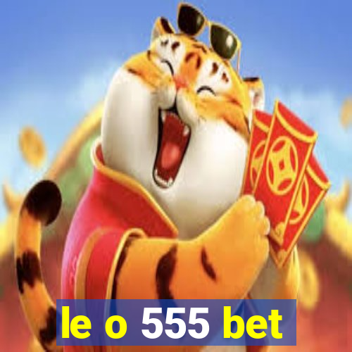 le o 555 bet