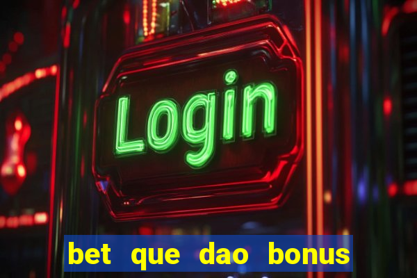 bet que dao bonus sem deposito