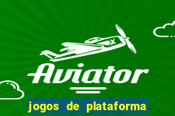 jogos de plataforma para ganhar dinheiro