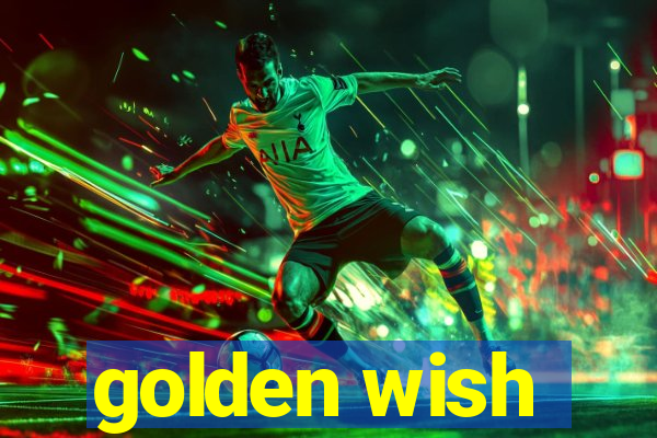 golden wish