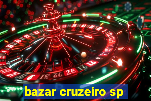 bazar cruzeiro sp