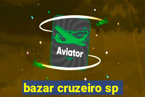 bazar cruzeiro sp