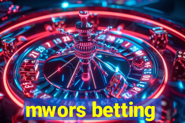 mwors betting