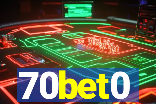 70bet0