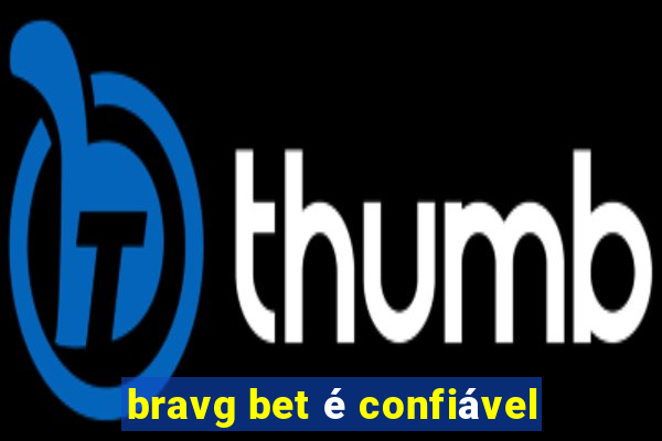 bravg bet é confiável