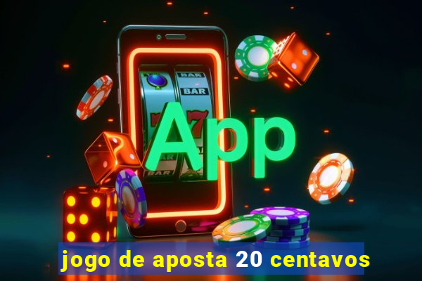 jogo de aposta 20 centavos