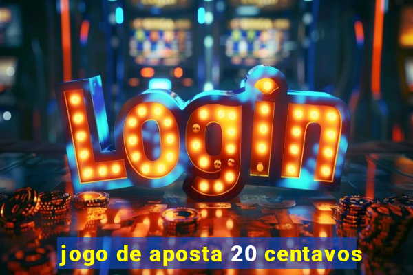 jogo de aposta 20 centavos