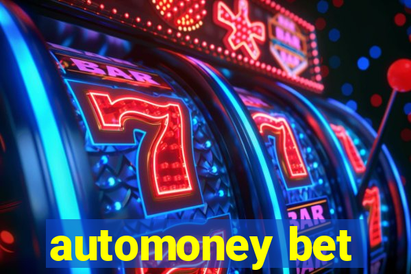 automoney bet