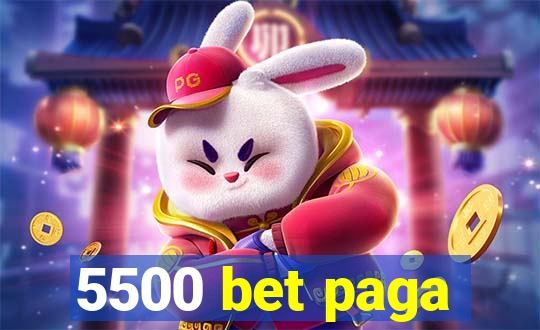 5500 bet paga