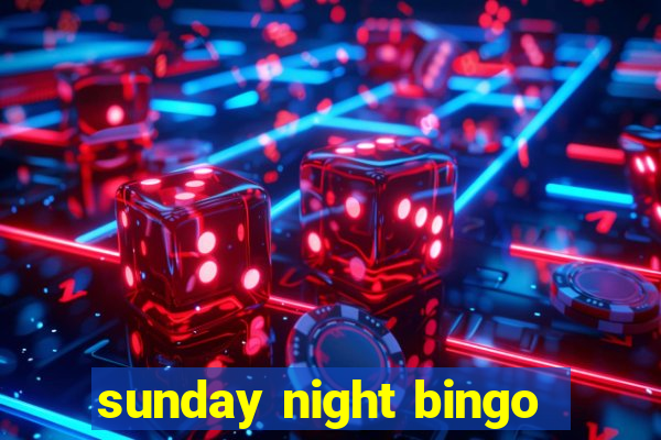 sunday night bingo