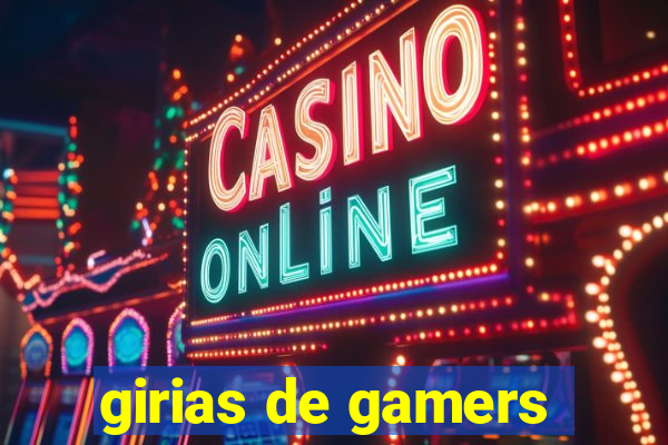 girias de gamers