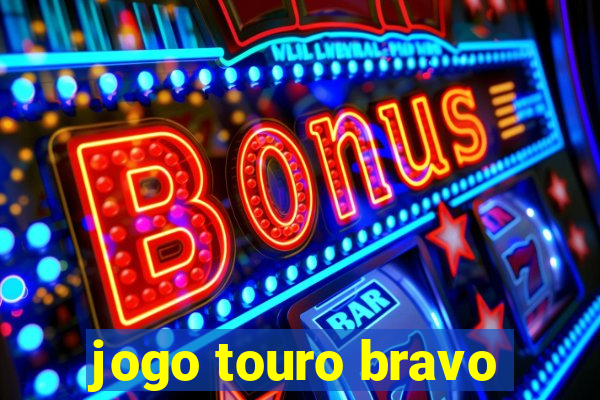 jogo touro bravo