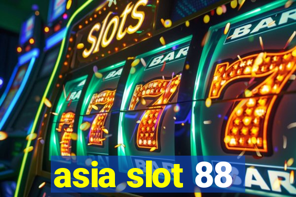 asia slot 88