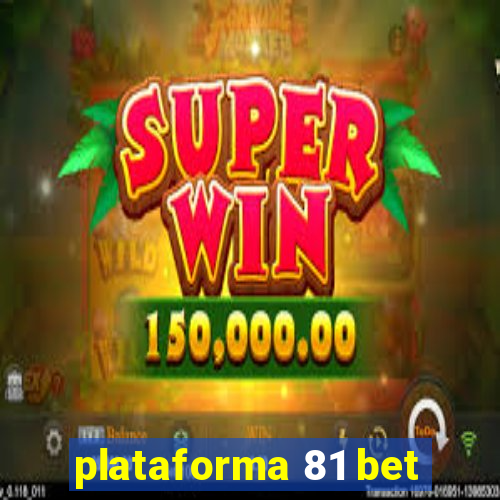 plataforma 81 bet