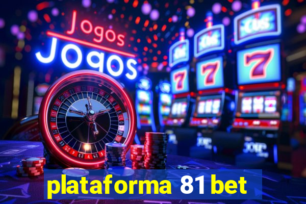 plataforma 81 bet