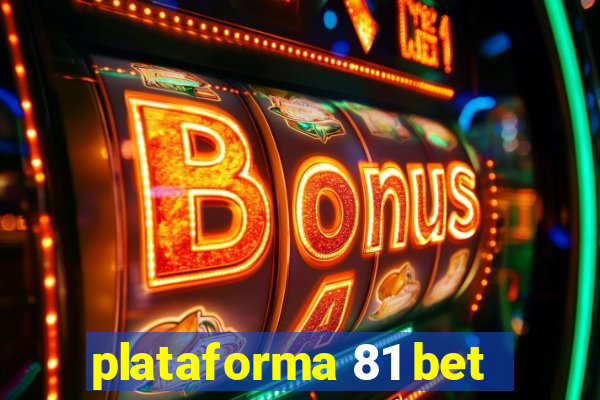 plataforma 81 bet