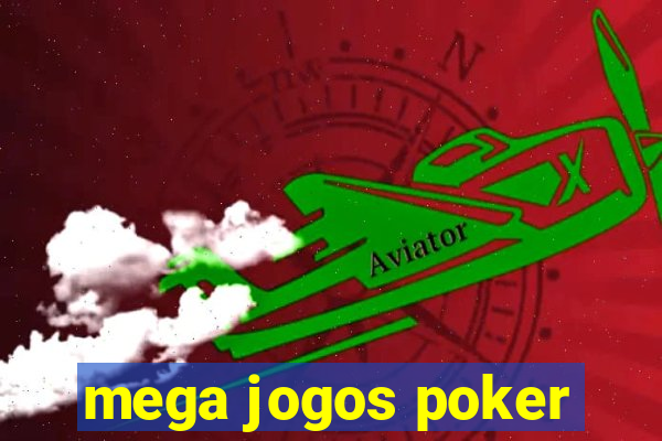 mega jogos poker