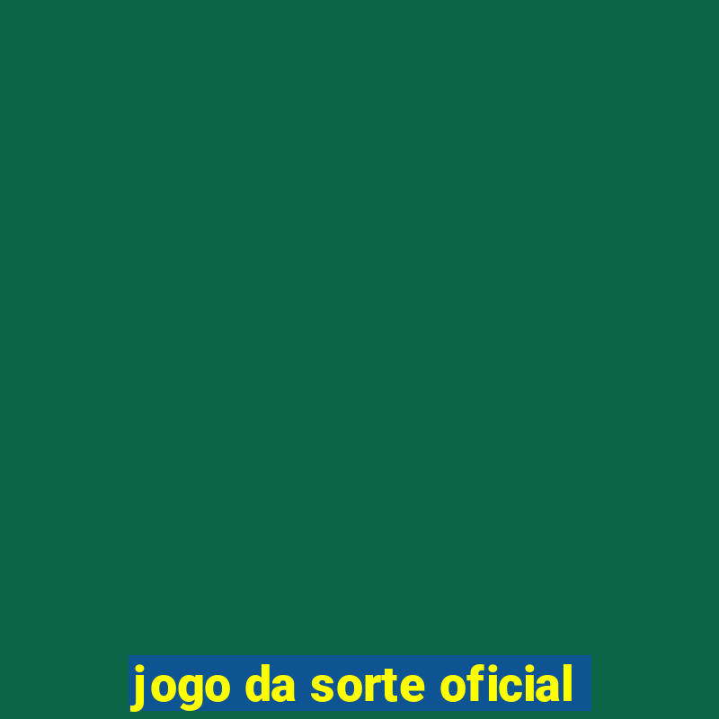 jogo da sorte oficial