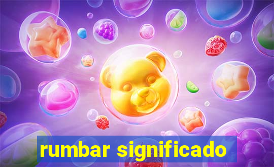 rumbar significado