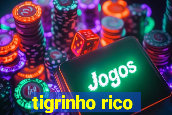 tigrinho rico