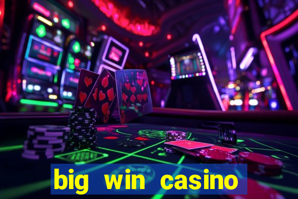 big win casino online real money