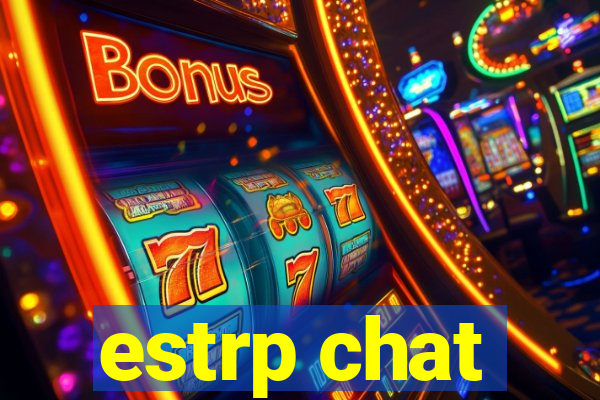 estrp chat