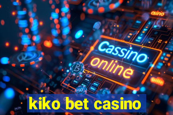 kiko bet casino