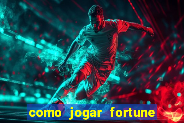 como jogar fortune tiger e ganhar