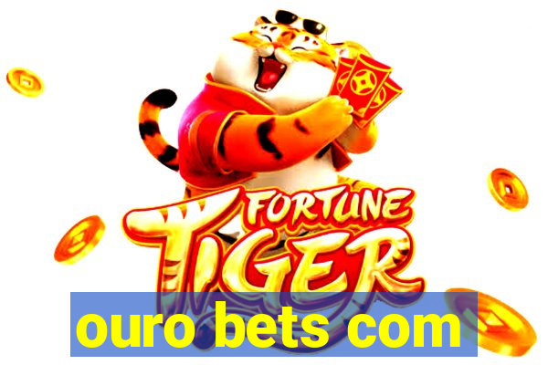 ouro bets com