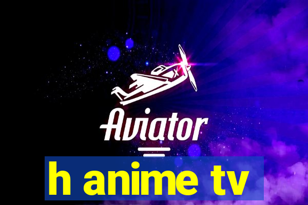 h anime tv