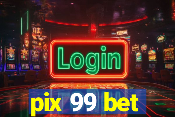 pix 99 bet