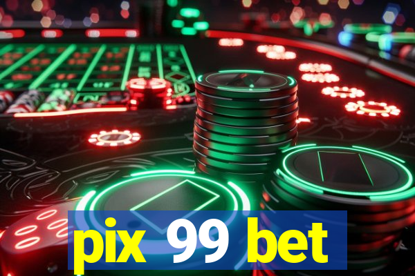 pix 99 bet