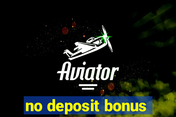 no deposit bonus