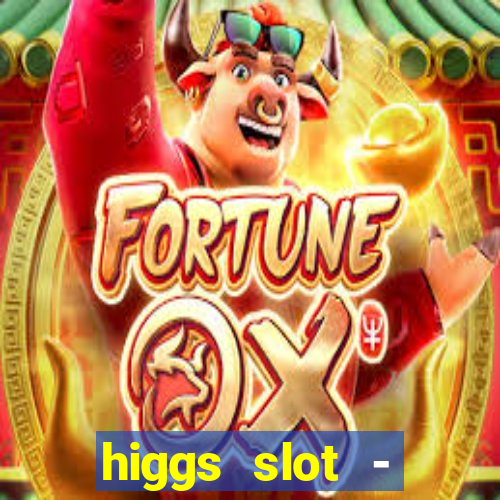 higgs slot - qiuqiu remi