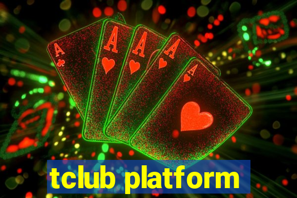 tclub platform